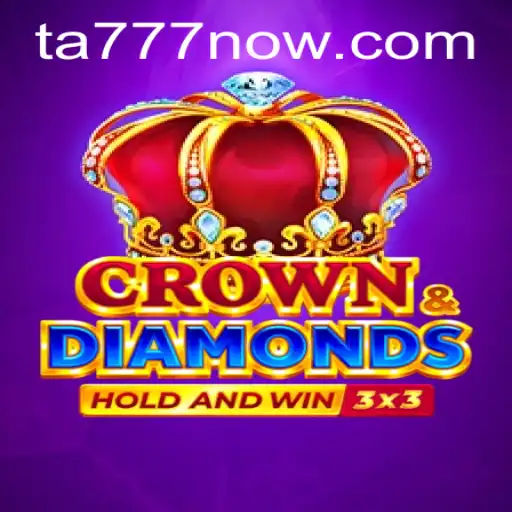 Discover the Exciting World of CrownDiamonds with TA777